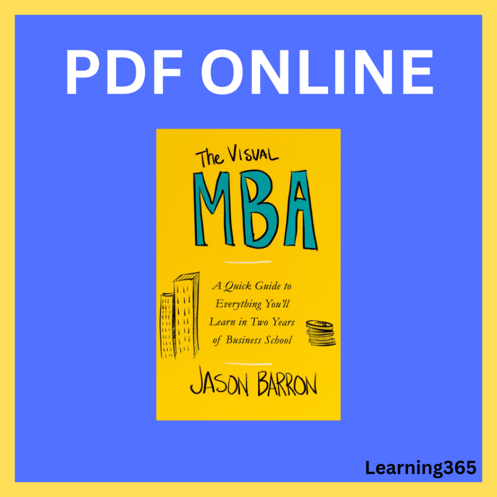The Visual MBA : A Quick Guide to Everything You’ll Learn in Two Years ...