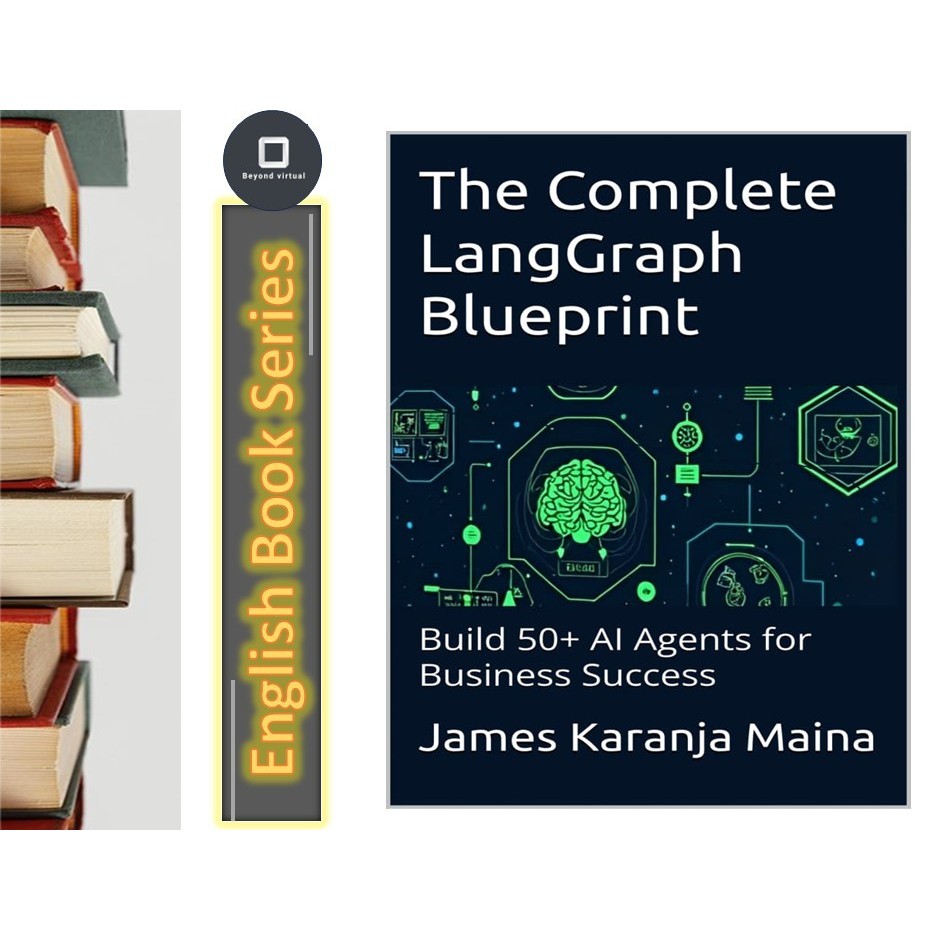 【EnglishBook】The Complete LangGraph Blueprint Build 50+ AI Agents for ...