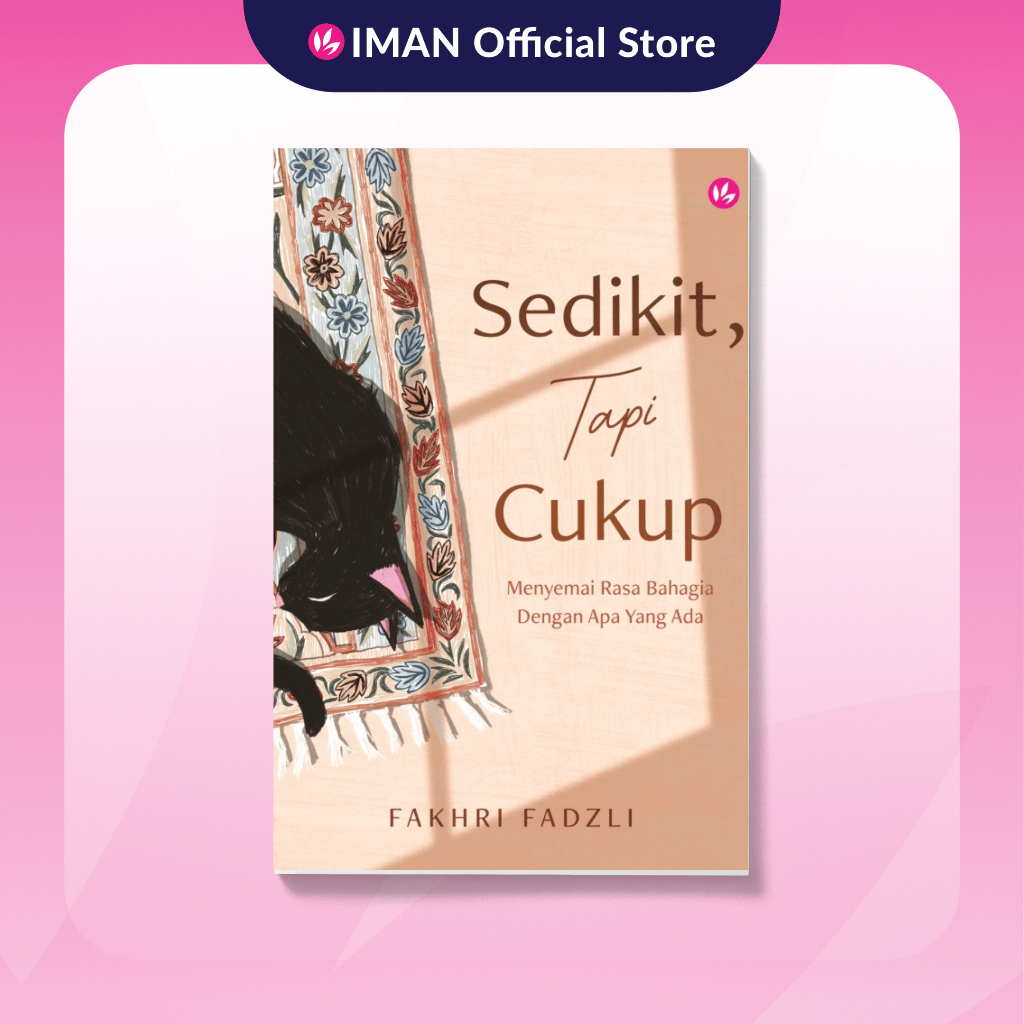 Sedikit, Tapi Cukup: Menyemai Rasa Bahagia Dengan Apa Yang Ada by Fakhri Fadzli | Shopee Malaysia