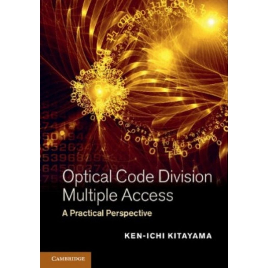 Optical Code Division Multiple Access: A Practical Perspective by Ken ...