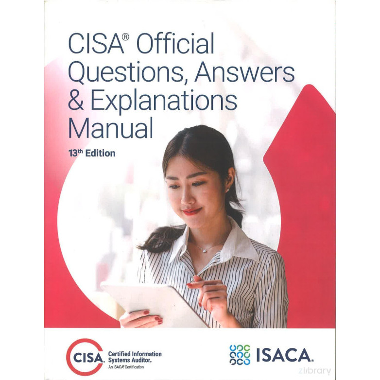 CISA Official Questions, Answers & Explanations Manual 13th Edition ...