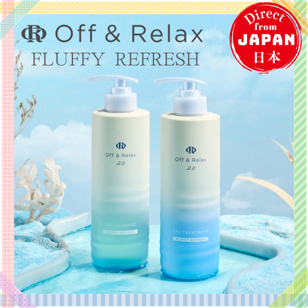 Off&Relax 2.0 OR FLUFFY REFRESH Shampoo/Treatment 460ml 【Direct from ...