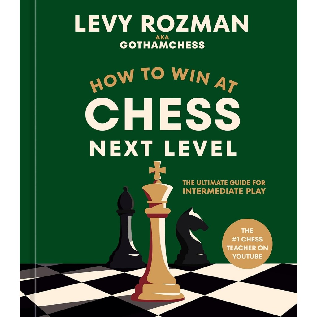 How to Win At Chess by Levy Rozman Ultimate Guide for Beginners ...