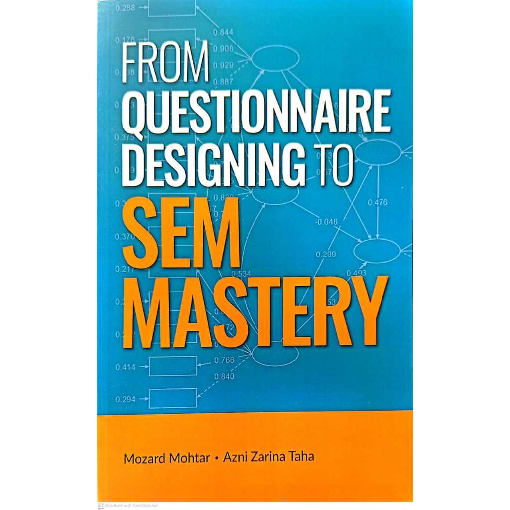 FROM QUESTIONNAIRE DESIGNING TO SEM MASTERY, Mozard Mohtar, Azni Zarina ...