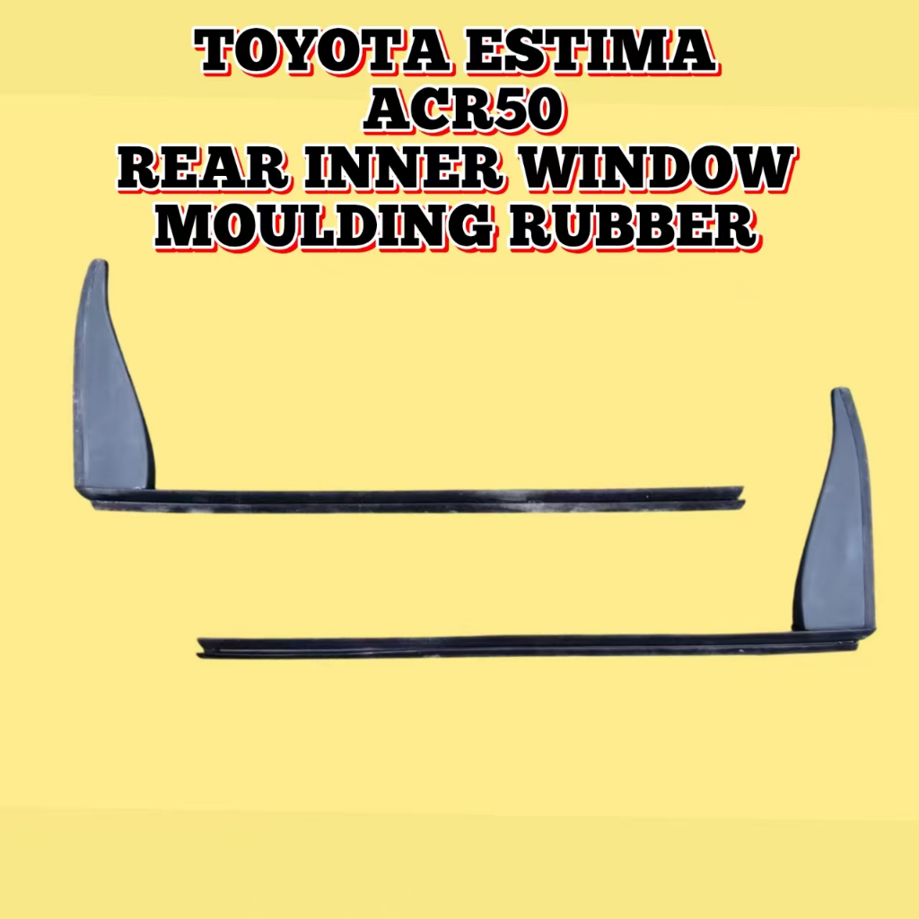 TOYOTA ESTIMA ACR50 REAR INNER WINDOW MOULDING RUBBER INNER RUBBER WITH ...