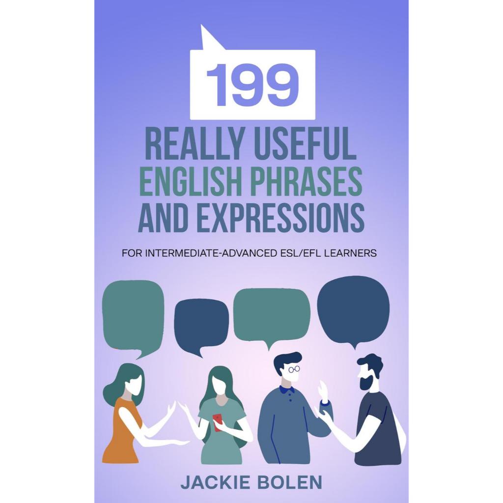 199 Really Useful English Phrases and Expressions: For Intermediate ...