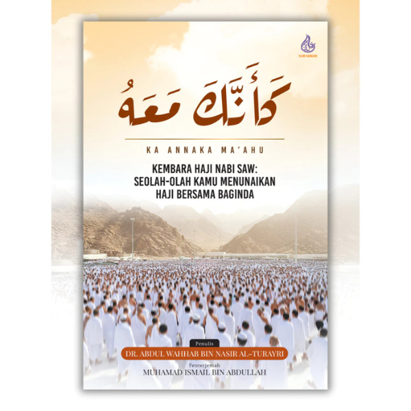 ( Alim Rabbani ) Ka Annaka Ma'ahu - Kembara Haji Nabi SAW: Seolah-olah ...