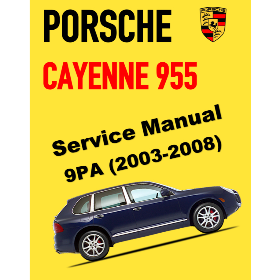 PORSCHE CAYENNE 955 9PA (2003-2008) SERVICE WORKSHOP MANUAL + PARTS ...