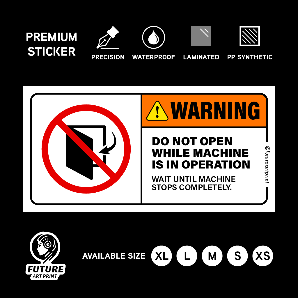 Do Not Open While Machine is in Operation Safety Sticker Warning ...
