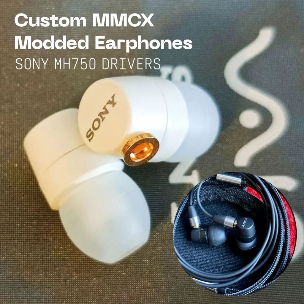 Custom MMCX Modded Earphones with Authentic Sony MH750 / MH755 Drivers ...