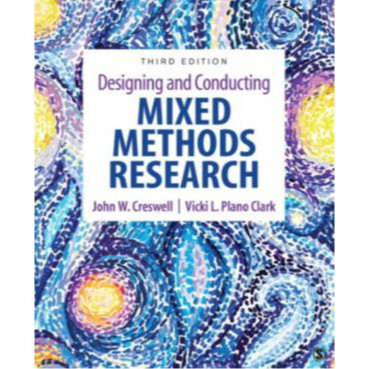 Designing and Conducting Mixed Methods Research, 3rd edition ...