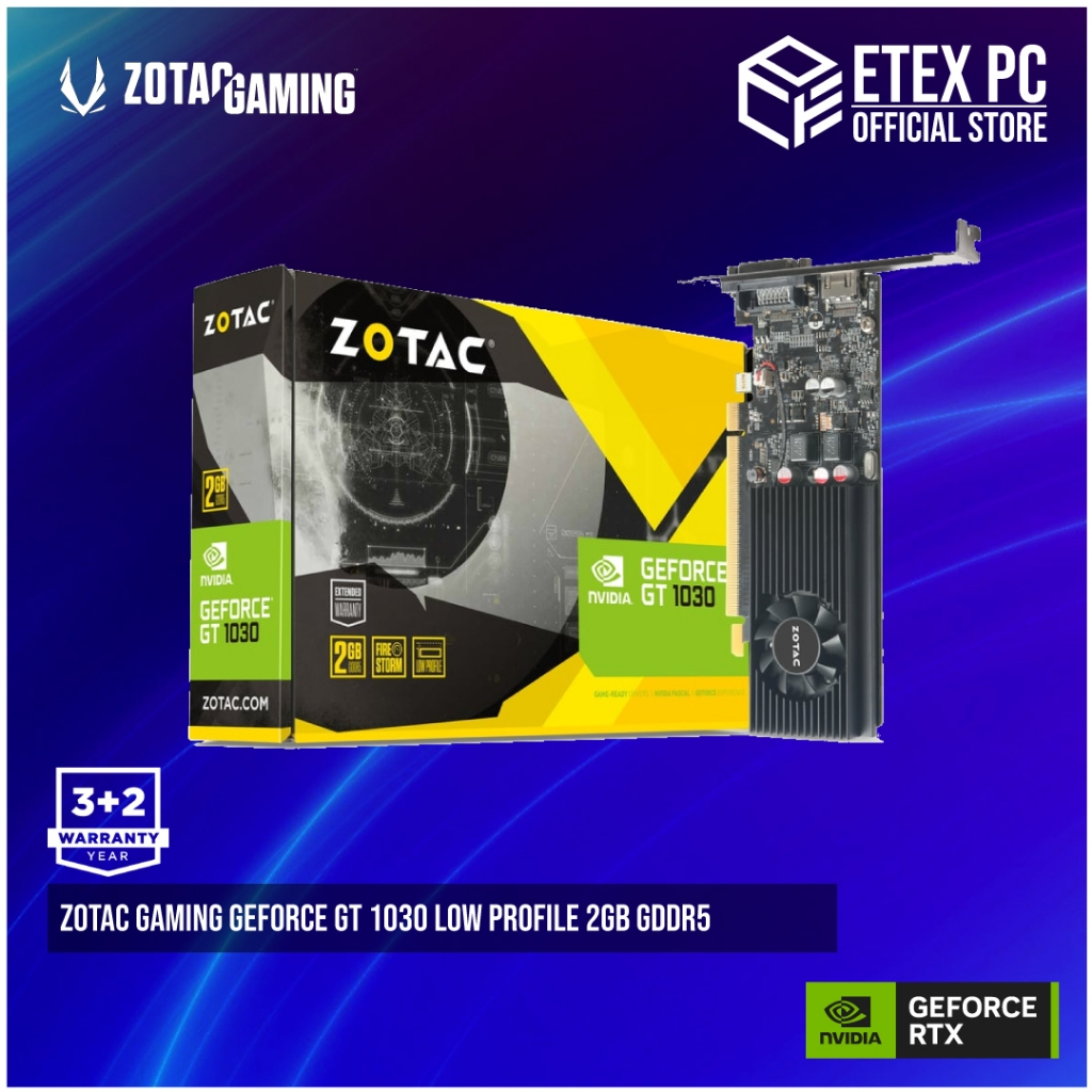 ZOTAC GAMING GeForce GT 1030 Low Profile 2GB GDDR5 ZT P10300A 10L Shopee Malaysia