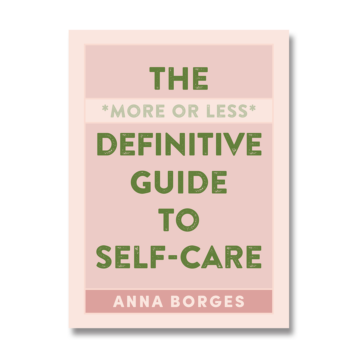 The More or Less Definitive Guide to Self-Care by Anna Borges | Shopee ...