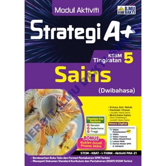 Ilmu Bakti: Strategi A+: Sains + Science: Tingkatan + Form 5: ...