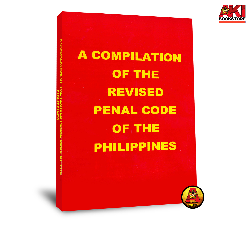 AUTHENTICITY A Compilation Of The Revised Penal Code Of The Philippines ...