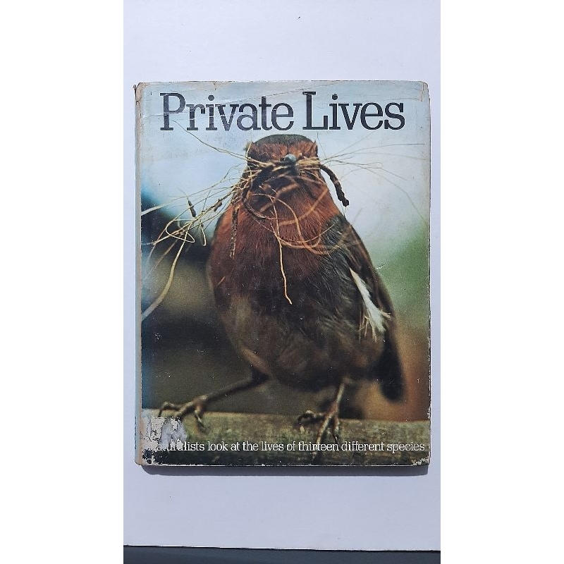 Private Lives Naturalists look at the lives of thirteen different