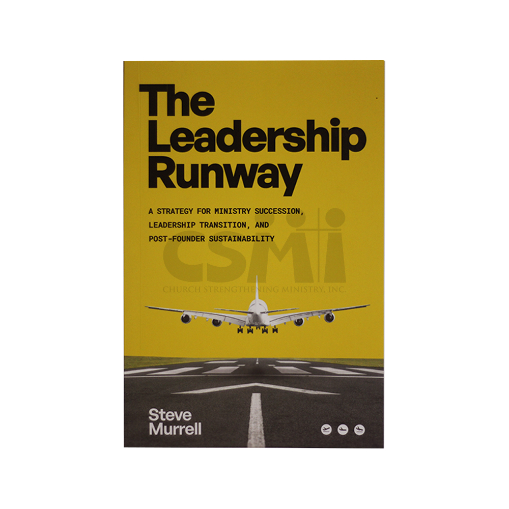 The Leadership Runway: Ministry Succession, Leadership Transition, and ...