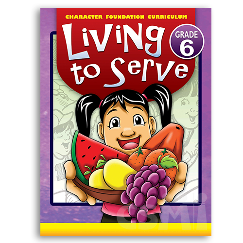 ACSI Character Foundation Curriculum Grade 6: Living to Serve (Student ...