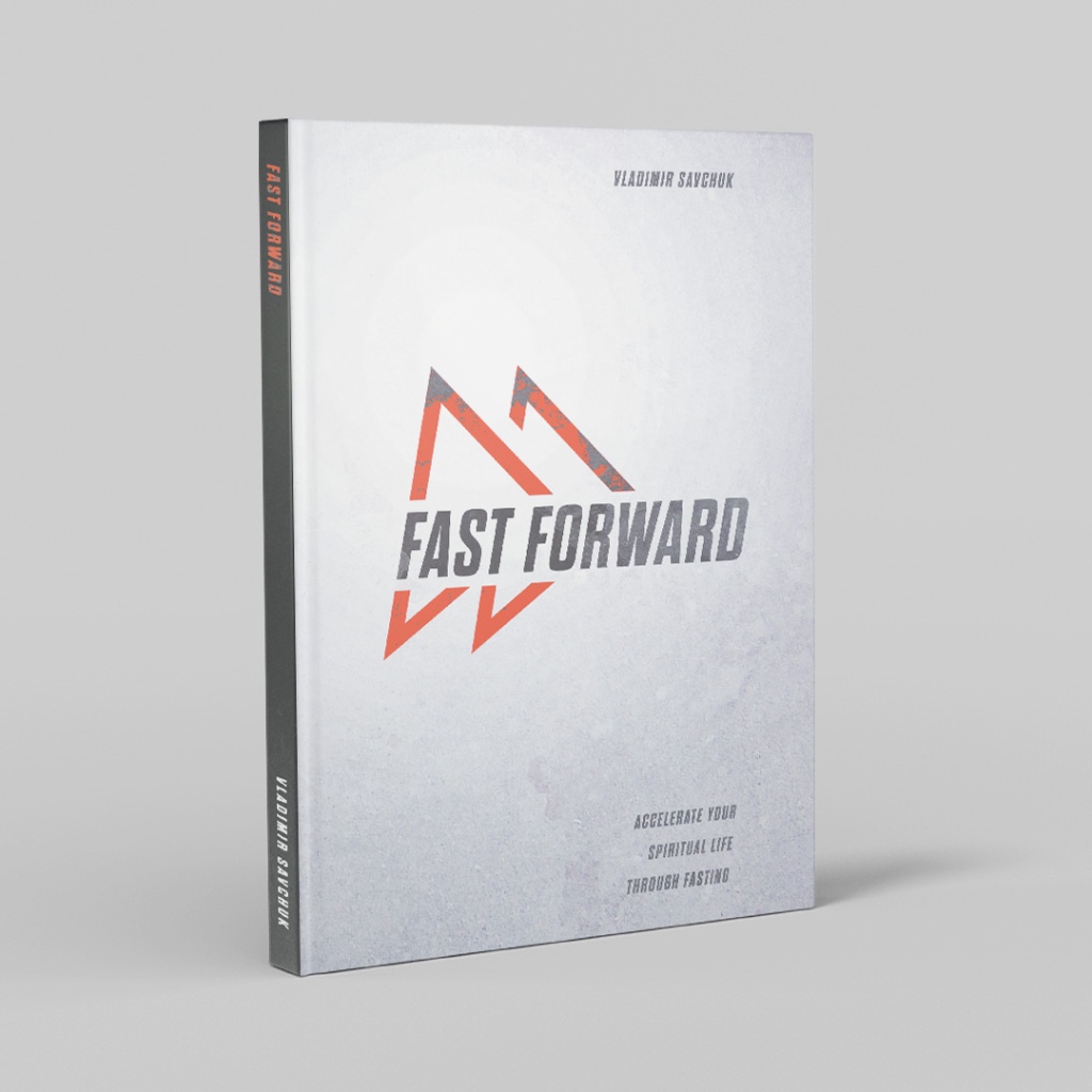 Fast Forward: Accelerate Your Spiritual Life Through Fasting by Pastor ...