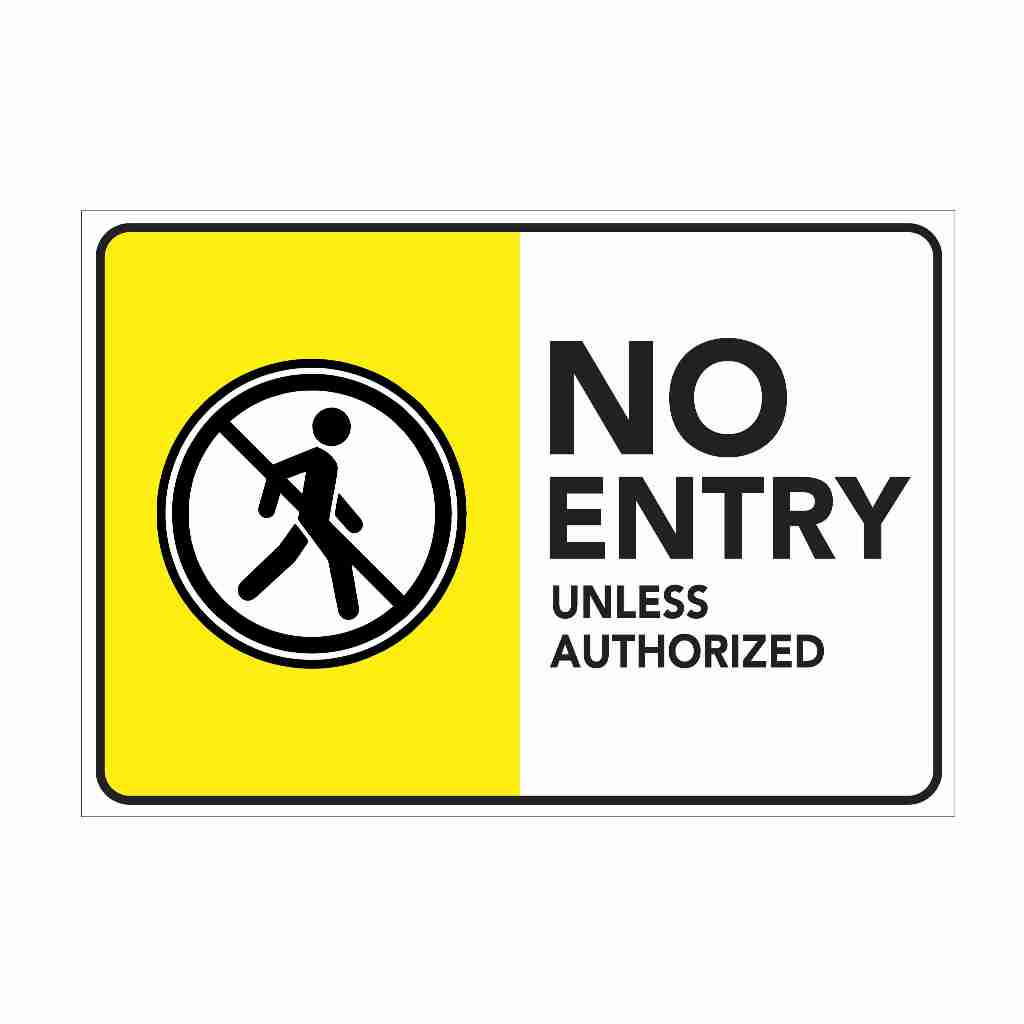 SIGNAGE - NO ENTRY UNLESS AUTHORIZED - PVC PLASTIC MATERIAL SIGNAGE ...