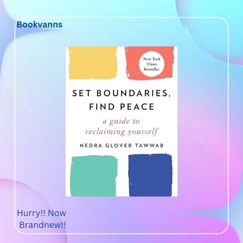 Set Boundaries, Find Peace: A Guide to Reclaiming Yourself by Nedra ...