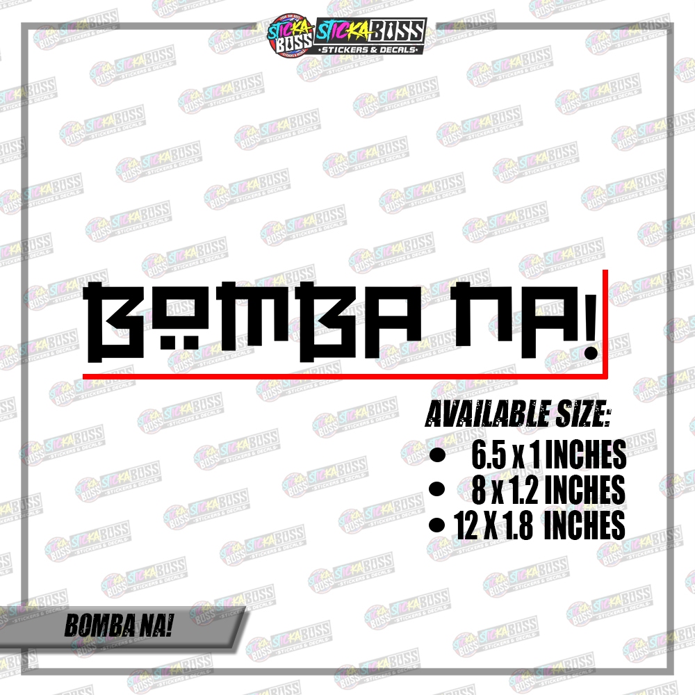 BOMBA NA! (VINYL CUT-OUT STICKER DECALS )【Stickaboss】 | Shopee Malaysia