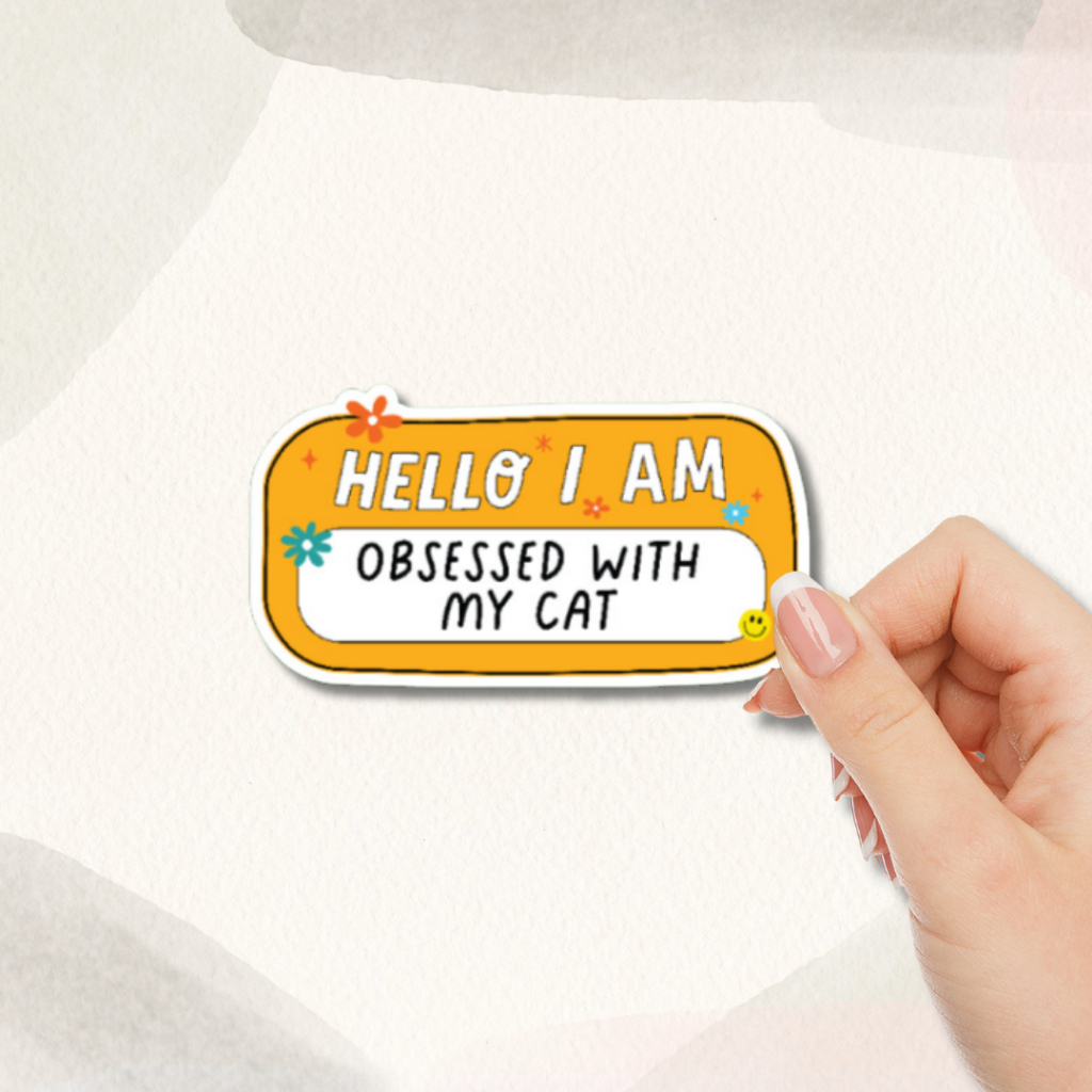 HELLO I AM OBSESSED WITH MY CAT STICKER | Cat Lover Laminated ...