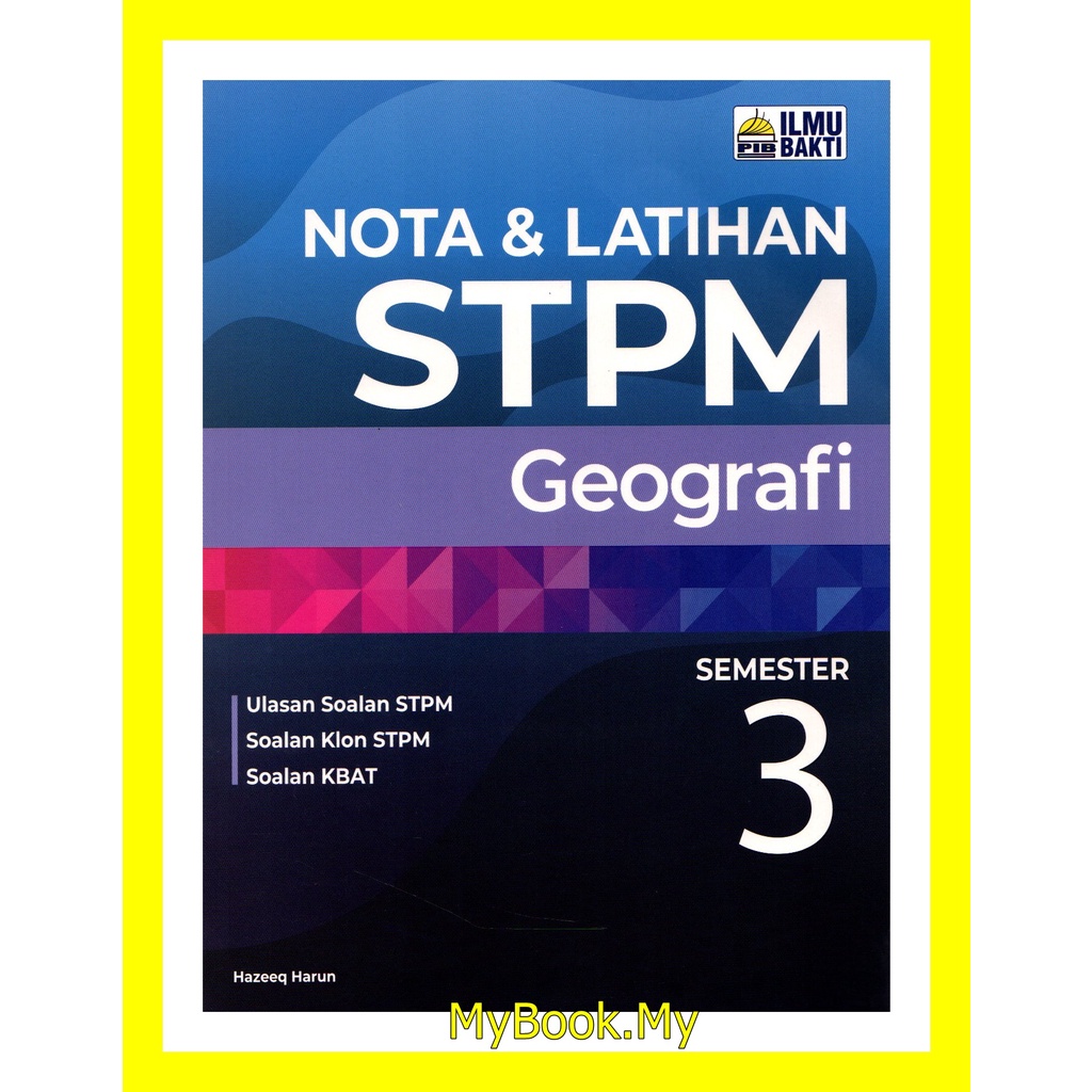 MyB Buku : Nota & Latihan STPM Semester 3 - Geografi (Ilmu Bakti ...