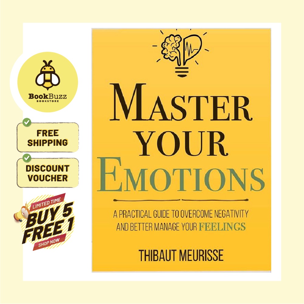 Master Your Emotions: A Practical Guide to Overcome Negativity and ...