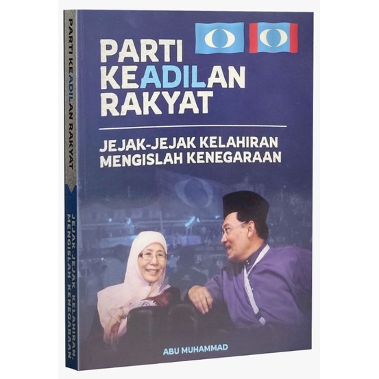 BUKU POLITIK | Parti Keadilan Rakyat: Jejak-Jejak Kelahiran Mengislah ...