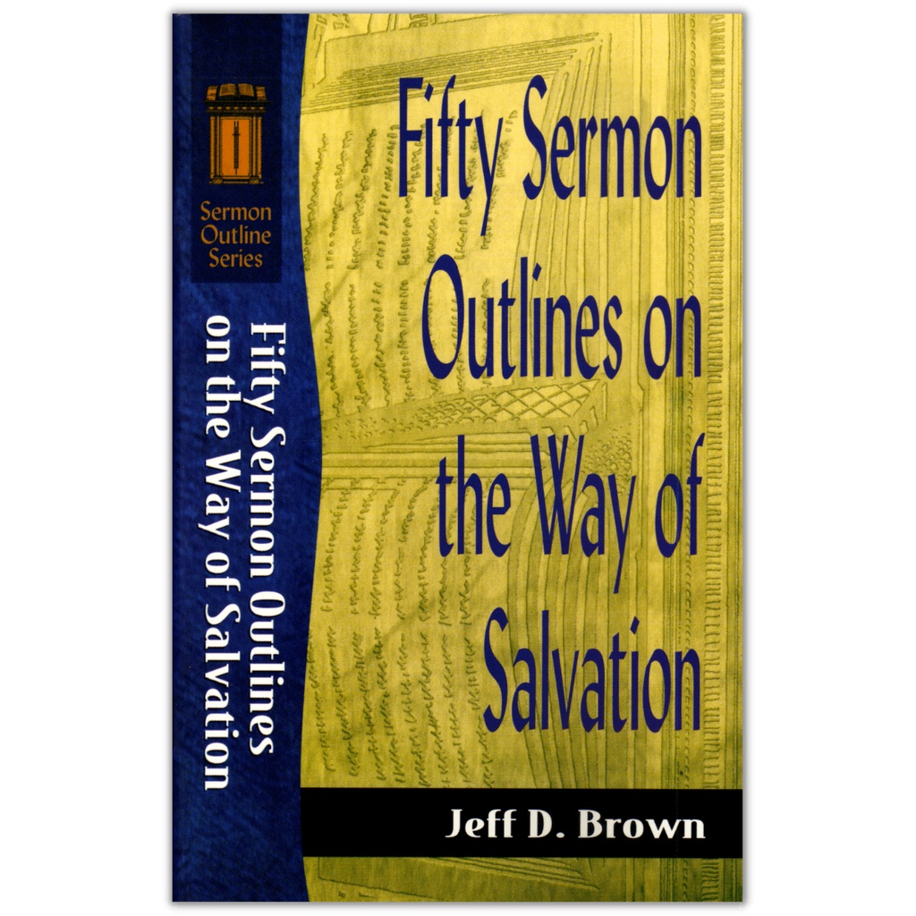 Fifty Sermon Outlines On The Way Of Salvation Jeff D Brown Shopee