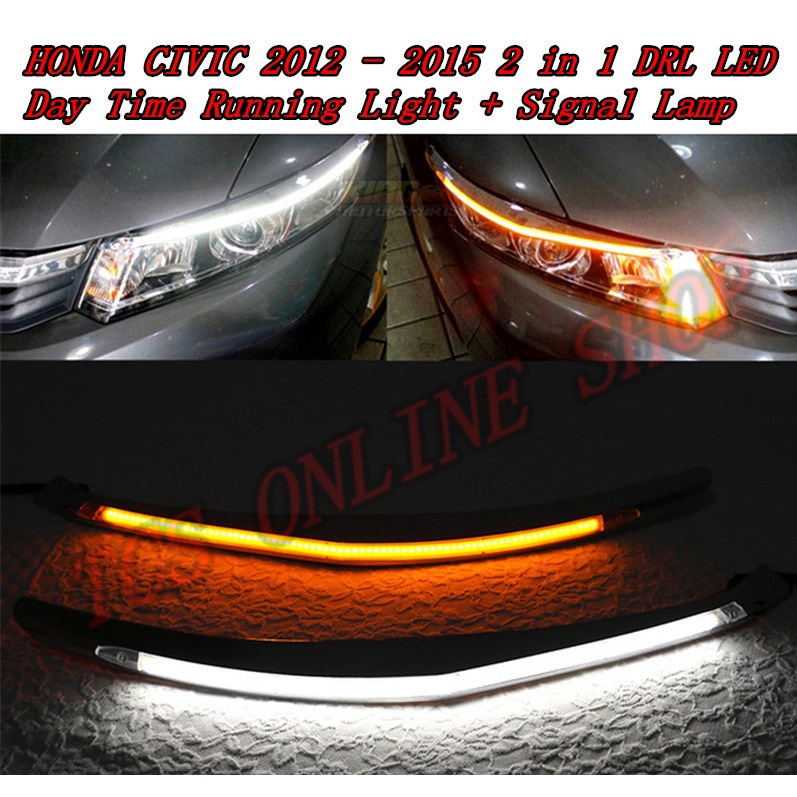 HONDA CIVIC 2012 2015 2 in 1 DRL LED Day Time Running Light + Signal Lamp (Chrome) Shopee