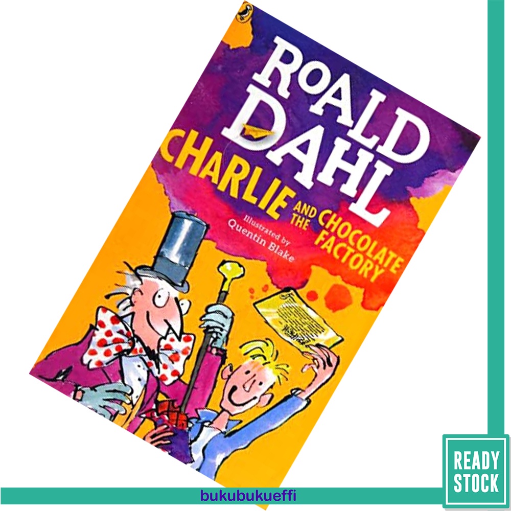 Charlie and the Chocolate Factory (Charlie Bucket #1) by Roald Dahl ...