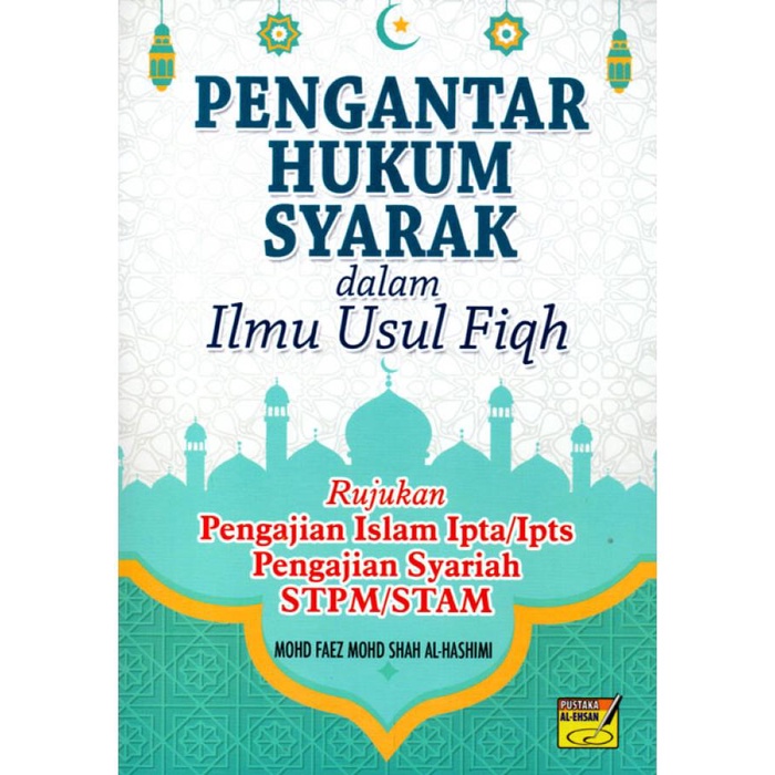 PENGANTAR HUKUM SYARAK DALAM ILMU USUL FIQH (PUSTAKA AL-EHSAN) | Shopee ...