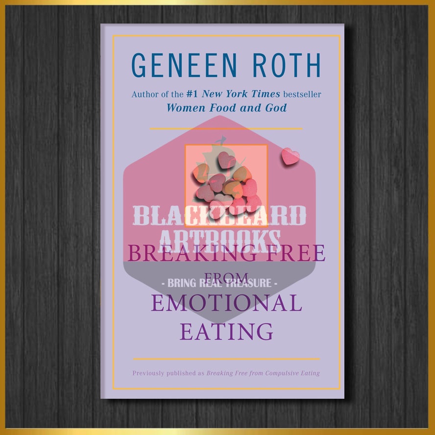 Breaking Free From Emotional Eating By Geneen Roth | Shopee Malaysia