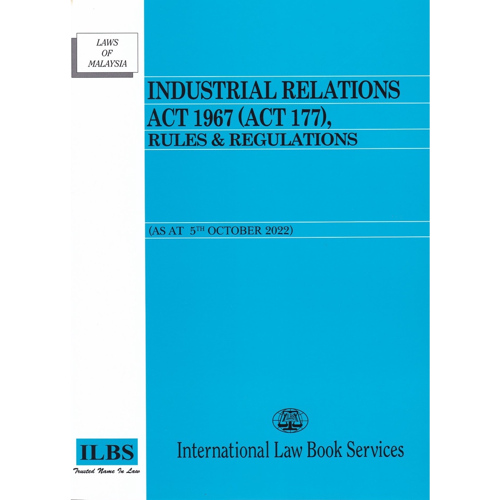 Industrial Relations Act 1967 (Act 177), Rules & Regulations [As At 5th