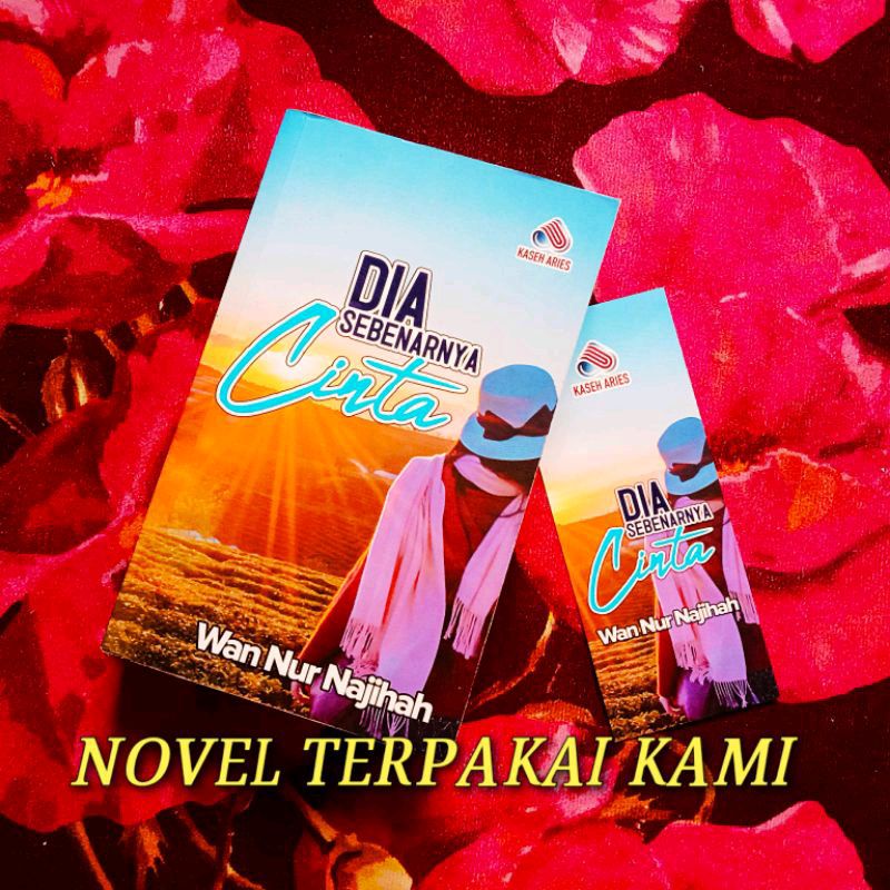 NOVEL DIA SEBENARNYA CINTA - WAN NUR NAJIHAH | KASEH ARIES | NOVEL ...