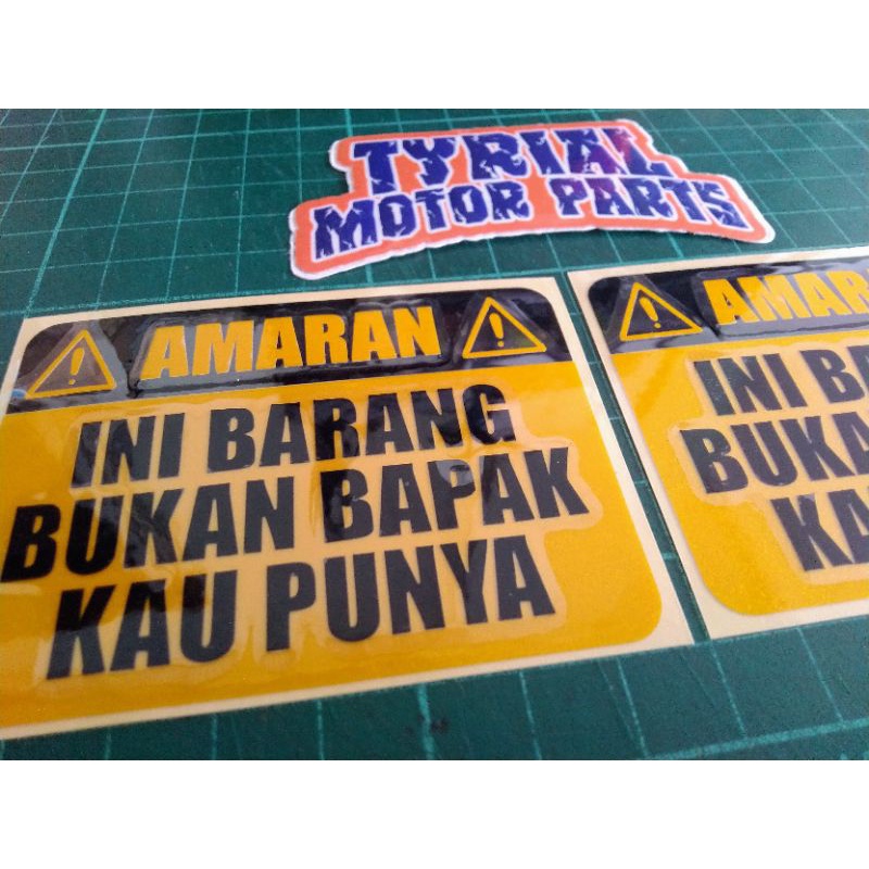 STICKERS WARNING INI BARANG BUKAN BAPAK KAU PUNYA STICKER CUTTING ...