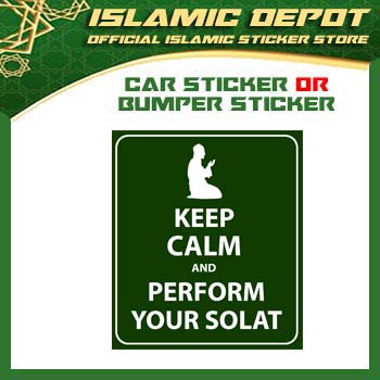 ISLAMIC Car Sticker / PVC BUMPER Sticker - Keep Calm Perform Your Solat ...