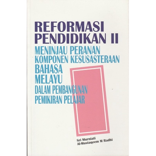 Reformasi Pendidikan II: Meninjau Peranan Komponen Kesusasteraan Bahasa ...