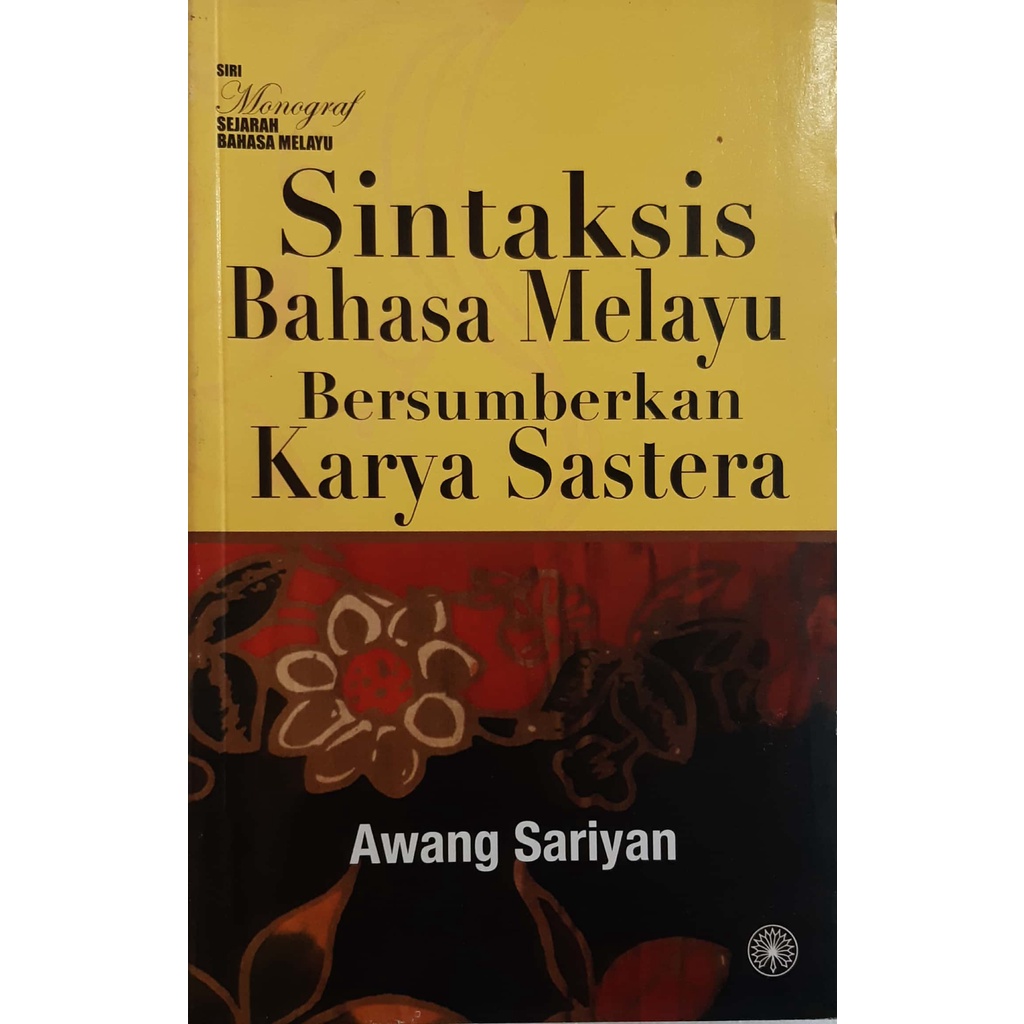 SINTAKSIS BAHASA MELAYU BERSUMBERKAN KARYA SASTERA AWANG SARIYAN, (DBP ...