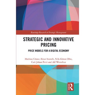 Strategic and Innovative Pricing: Price Models for a Digital Economy [1 ...