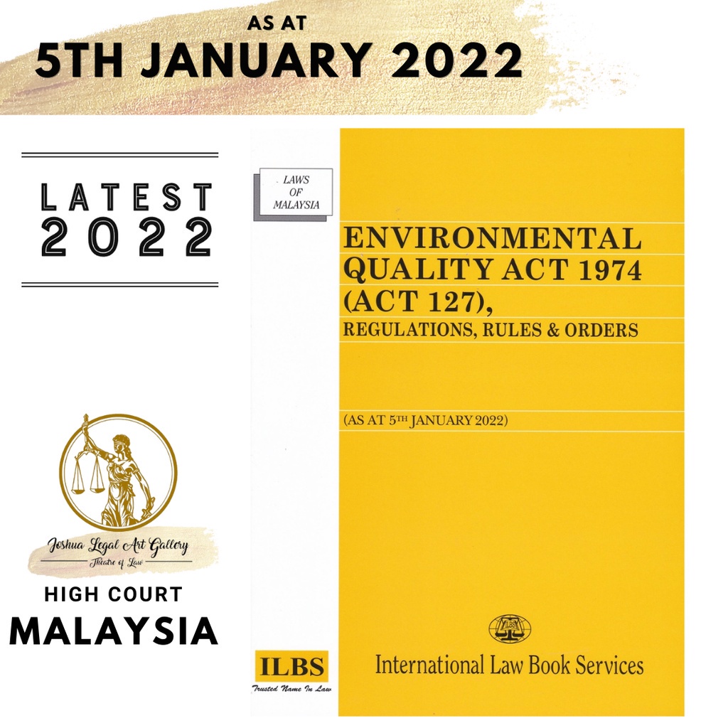 Environmental Quality Act 1974 (Act 127) Regulations, Rules & Orders As