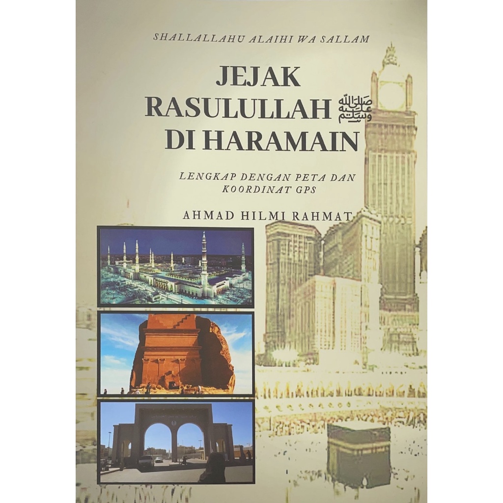 Jejak Rasulullah Di Haramain By Ahmad Hilmi Rahmat | Shopee Malaysia