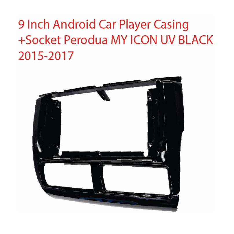 Android Car Player 9 inch Casing With Socket Perodua Myvi Icon2015-2017 ...
