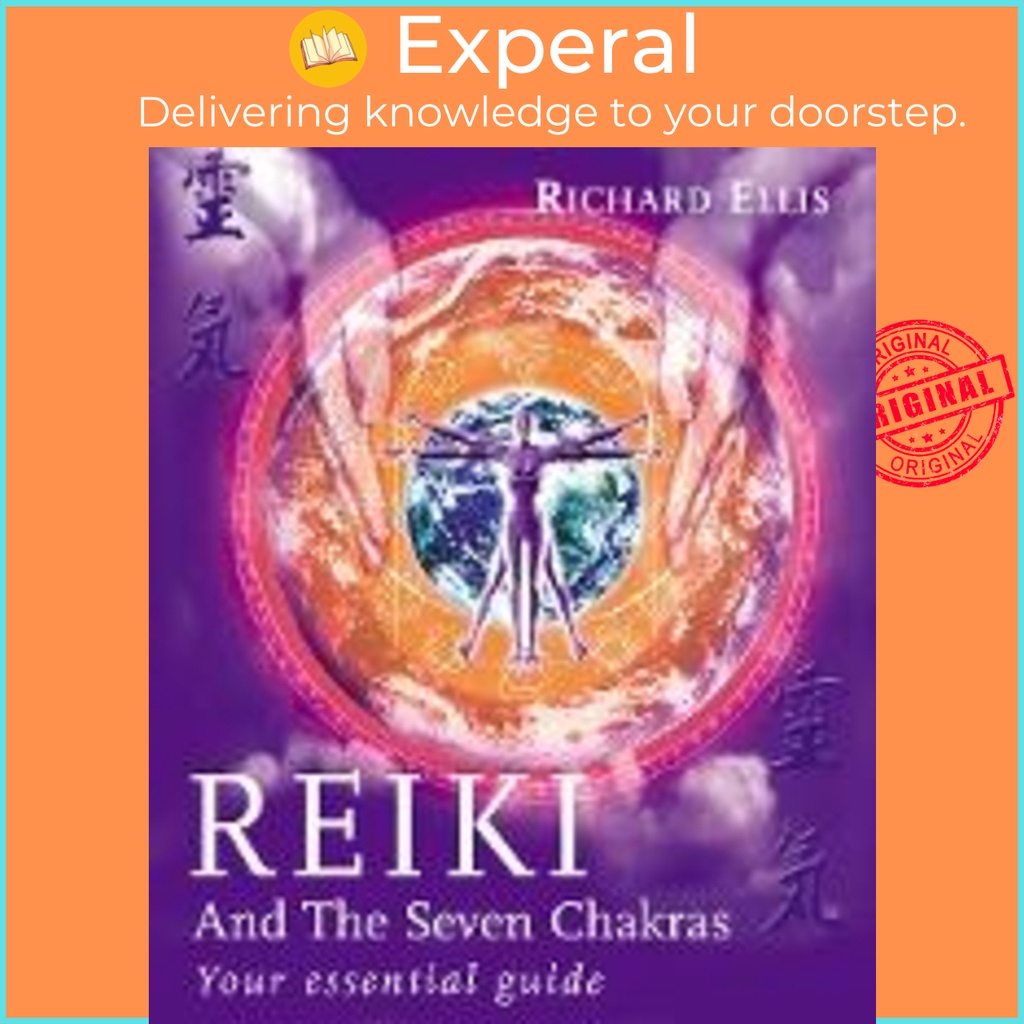 English 100 Original Reiki And The Seven Chakras Your Essential Guide By Richard Ellis