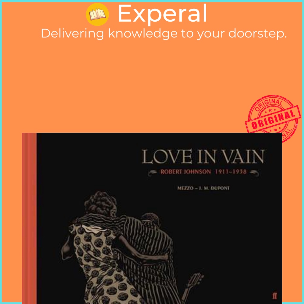 [English - 100% Original] - Love in Vain : Robert Johnson 1911-1938 ...