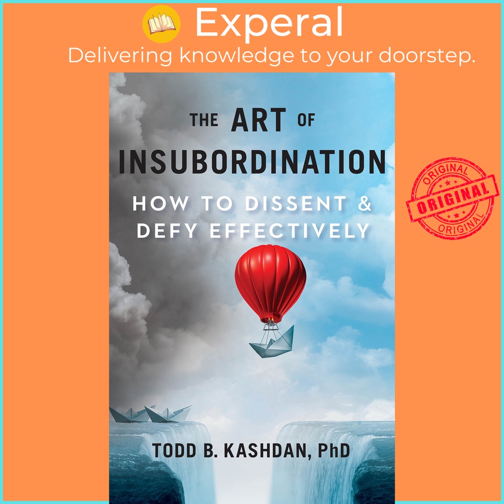 [English - 100% Original] - The Art Of Insubordination : How To Dissent ...