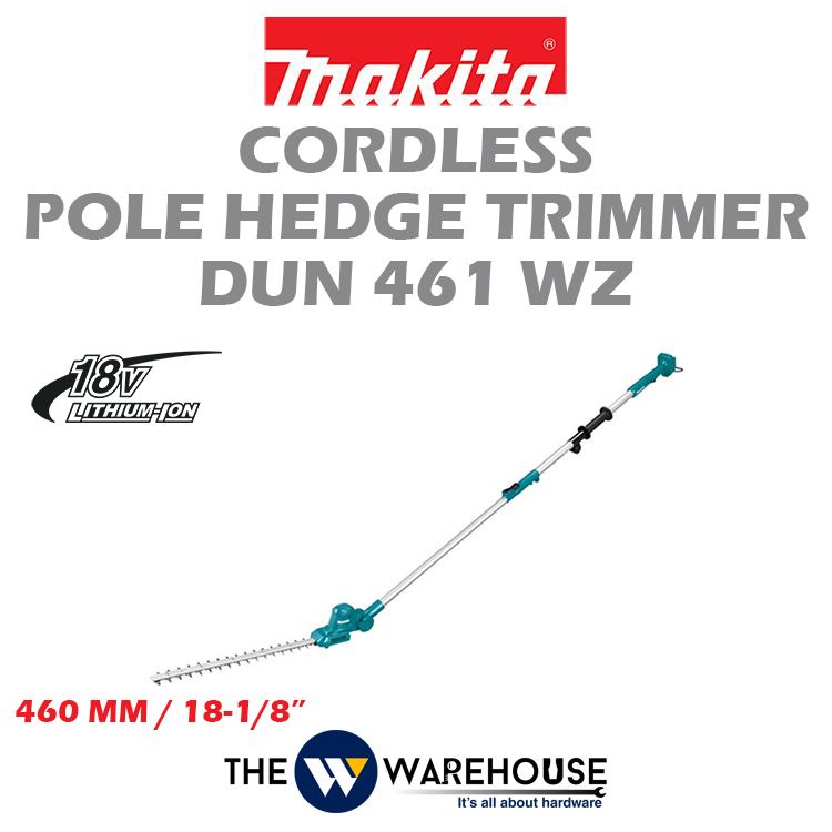 Makita DUN461WZ Cordless Pole Hedge Trimmer DUN461W Shopee Malaysia