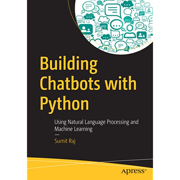 Building Chatbots with Python: Using Natural Language Processing and ...
